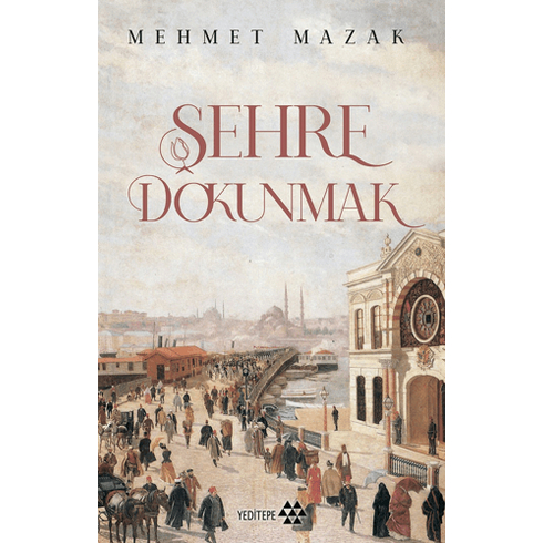 Şehre Dokunmak Mehmet Mazak