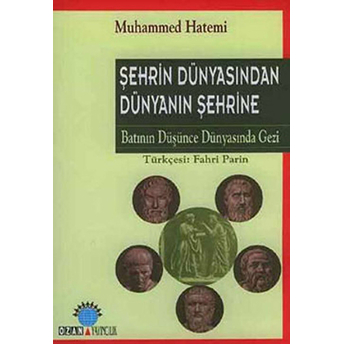 Şehrin Dünyasından Dünyanın Şehrine-Muhammed Hatemi