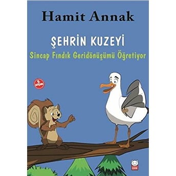 Şehrin Kuzeyi - Sincap Fındık Geridönüşümü Anlatıyor Hamit Annak