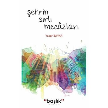 Şehrin Sırlı Mecazları