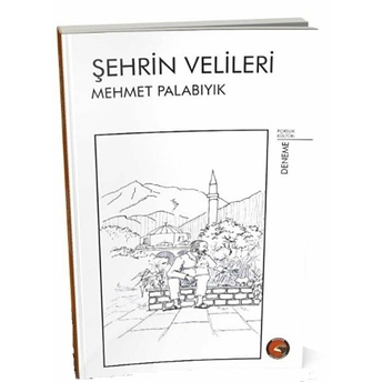 Şehrin Velileri Mehmet Palabıyık