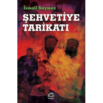 Şehvetiye Tarikatı Ismail Saymaz