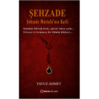 Şehzade - Şehzade Mustafa'nın Katli Yavuz Ahmet