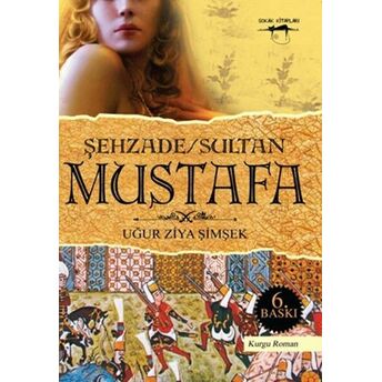 Şehzade / Sultan Mustafa Uğur Ziya Şimşek