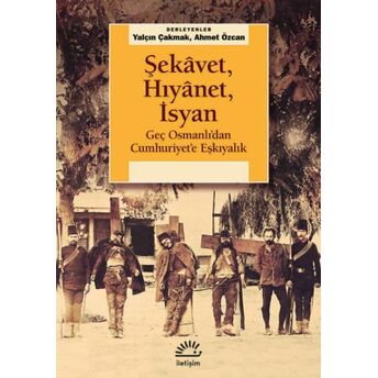 Şekâvet, Hıyânet, Isyan Yalçın Çakmak, Ahmet Özcan