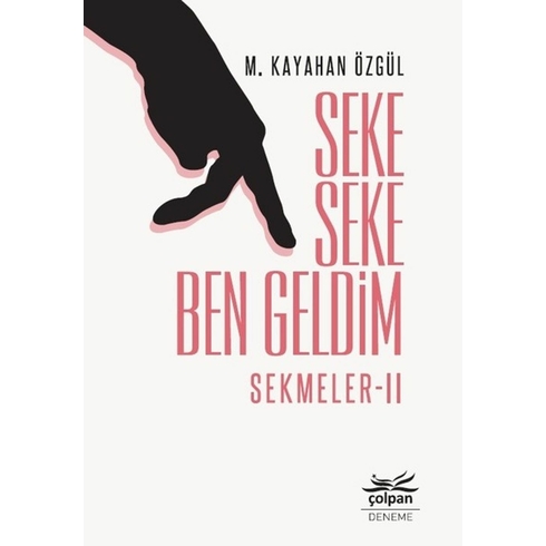 Seke Seke Ben Geldim: Sekmeler Ii - M. Kayahan Özgül