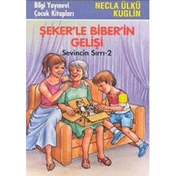 Şeker'le Biber'in Gelişi Sevincin Sırrı - 2 Necla Ülkü Kuglin