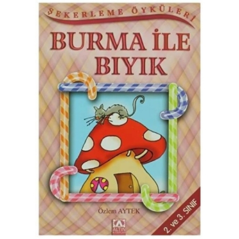 Şekerleme Öyküleri - Burma Ile Bıyık Özlem Aytek