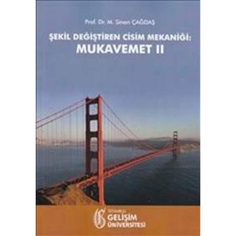 Şekil Değiştiren Cisim Mekaniği: Mukavemet 2 Sinan Çağdaş