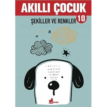 Şekiller Ve Renkler - Akıllı Çocuk 10 Kolektif