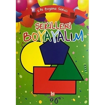 Şekilleri Boyayalım - Efe Boyama Serisi