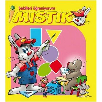 Şekilleri Öğreniyorum - Mıstık Serisi Kolektif