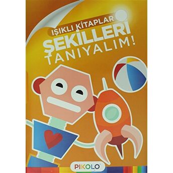 Şekilleri Tanıyalım - Işıklı Kitaplar Kolektif