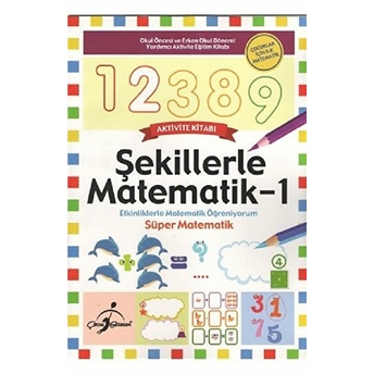 Şekillerle Matematik 1 Çocuklar Için Ilk Matematik Kolektif