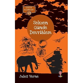 Seksen Günde Devrialem - Çocuk Klasikleri 43 Jules Verne