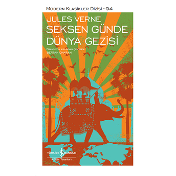 Seksen Günde Dünya Gezisi - Modern Klasikler Dizisi (Şömizli) Jules Verne