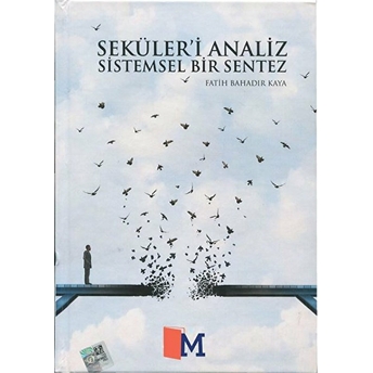 Seküler’i Analiz Sistemsel Bir Sentez - Fatih Bahadır Kaya