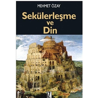 Sekülerleşme Ve Din Mehmet Özay