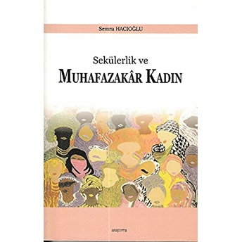 Sekülerlik Ve Muhafazakar Kadın Semra Hacıoğlu