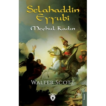 Selahaddin Eyyubi Meçhul Kadın Walter Scott