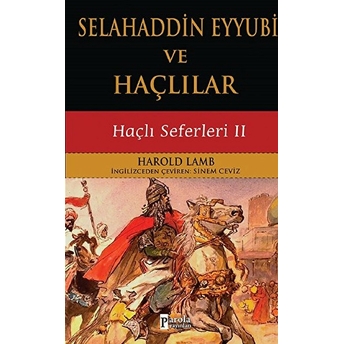 Selahaddin Eyyubi Ve Haçlılar - Haçlı Seferleri 2 Harold Lamb