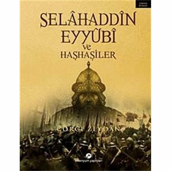 Selahaddin Eyyubi Ve Haşhaşiler ( Ismaililer ) Corci Zeydan