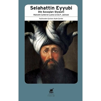 Selahattin Eyyubi - Din Savaşları Siyaseti M. C. Lyons, D. E. P. Jackson