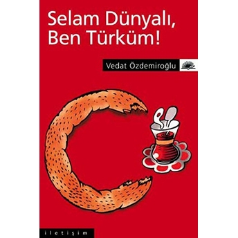 Selam Dünyalı Ben Türküm Vedat Özdemiroğlu