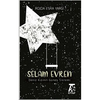 Selam Evren – Deniz Kızının Güneş Sistemi Rojda Esra Yargı