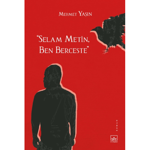 “Selam Metin, Ben Berceste” Mehmet Yaşın