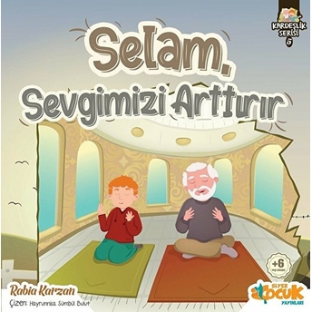 Selam Sevgimizi Arttırır - Kardeşlik Serisi 5 Rabia Karzan