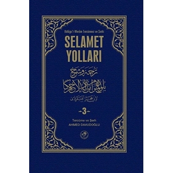 Selamet Yolları 3. Cilt Büluğu'l-Meram Tercümesi Ve Şehri Kolektif