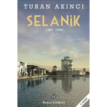 Selanik (1869 - 1923) Turan Akıncı