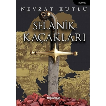 Selanik Kaçakları-Nevzat Kutlu