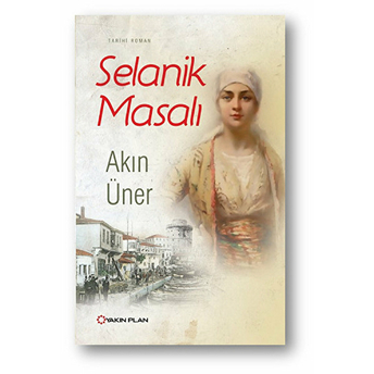 Selanik Masalı Akın Üner