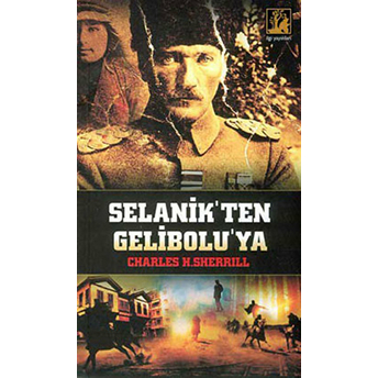 Selanik'ten Gelibolu'ya Charles H. Sherrill