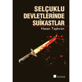 Selçuklu Devletlerinde Suikastlar Hasan Taşkıran