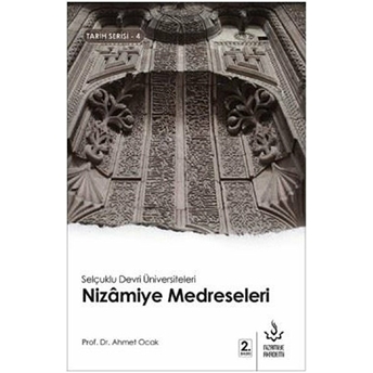 Selçuklu Devri Üniversiteleri Nizamiye Medreseleri Ahmet Ocak