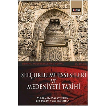 Selçuklu Müesseseleri Ve Medeniyeti Tarihi Yaşar Bedirhan