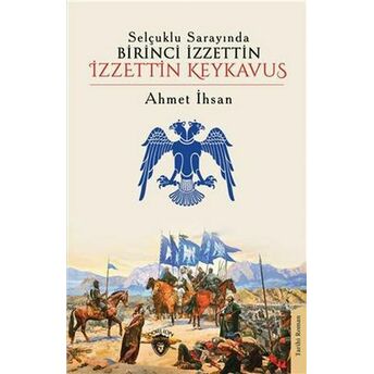 Selçuklu Sarayında Birinci Izzettin Izzettin Keykavus Ahmet Ihsan