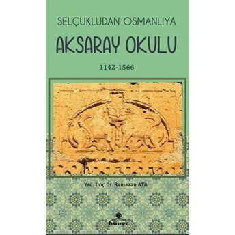 Selçukludan Osmanlıya Aksaray Okulu 1142-1566 Ramazan Ata