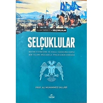 Selçuklular Batıni Fitnesine Ve Haçlı Savaşına Karşı Bir Islami Mücadele Projesinin Doğuşu Ali Muhammed Sallabi