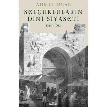 Selçuklular’ın Dini Siyaset Ahmet Ocak