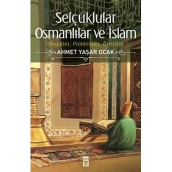 Selçuklular Osmanlılar Ve Islam Ahmet Yaşar Ocak