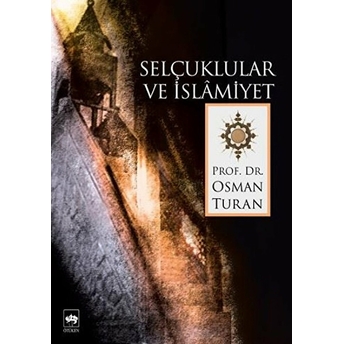 Selçuklular Ve Islamiyet Osman Turan