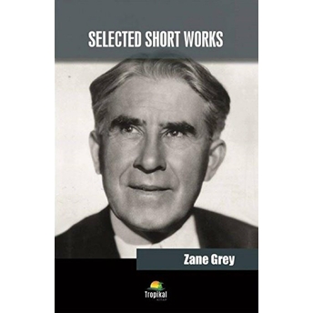 Selected Short Works Zane Grey