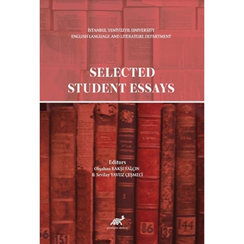 Selected Student Essays Olgahan Bakşi Yalçın, Sevilay Yavuz Çeşmeci