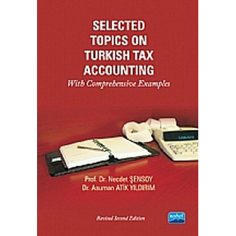 Selected Topics On Turkish Tax Accounting With Comprehensive Examples Necdet Şensoy