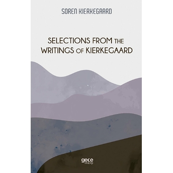 Selections From The Writings Of Kierkegaard - Soren Kierkegaard