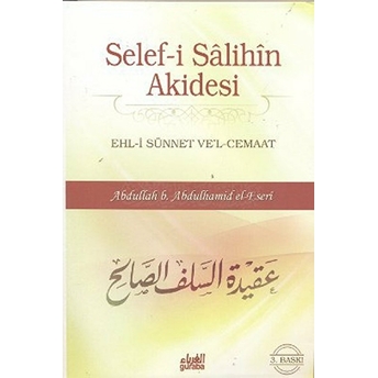 Selef-I Salihin Akidesi & Ehl-I Sünnet Ve'l-Cemaat-Abdullah B. Abdulhamid El-Eseri